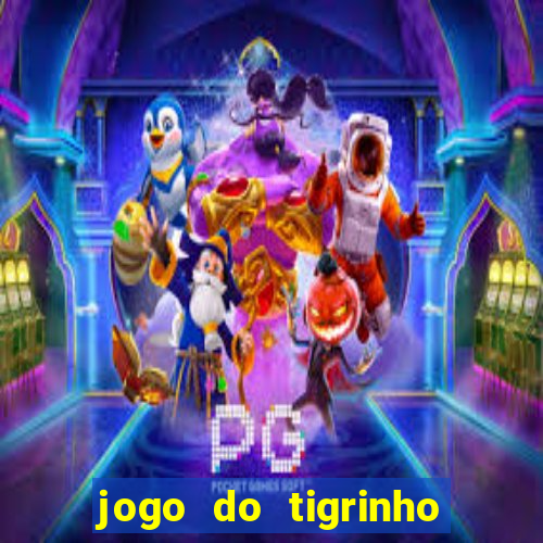 jogo do tigrinho com deposito de 5 reais